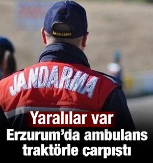 Erzurum'da ambulans ile trakt&ouml;r &ccedil;arpıştı: Yaralılar var