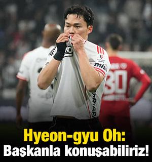 Hyeon-gyu Oh: Başkanla konuşabiliriz!