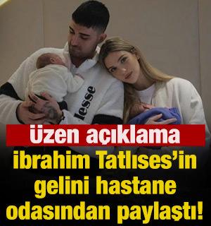 İbrahim Tatlıses'in gelini hastane odasından paylaştı