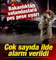İ&ccedil;işleri Bakanlığından vatandaşlara peş peşe uyarı! &Ccedil;ok sayıda ilde alarm verildi