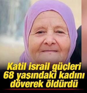 İşgalci İsrail g&uuml;&ccedil;leri Batı Şeria'da 68 yaşındaki bir kadını d&ouml;verek &ouml;ld&uuml;rd&uuml;