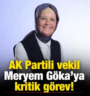 AK Parti Konya Milletvekili Meryem G&ouml;ka&rsquo;ya kritik g&ouml;rev