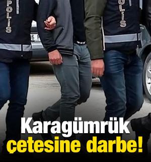 Karag&uuml;mr&uuml;k &ccedil;etesine darbe!