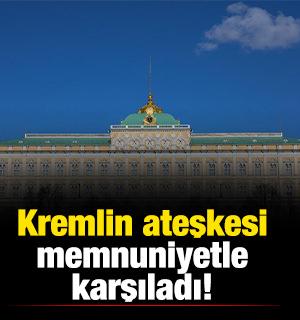 Kremlin ateşkesi memnuniyetle karşıladı!