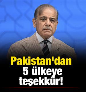 Pakistan'dan 5 &uuml;lkeye teşekk&uuml;r!