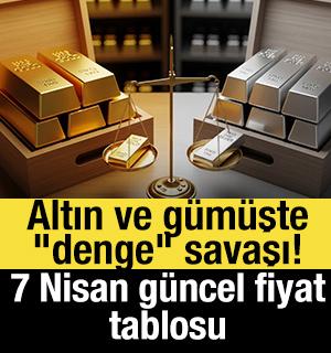 Savaşın g&ouml;lgesinde altın ve g&uuml;m&uuml;şte "denge" savaşı! 7 Nisan g&uuml;ncel fiyat tablosu