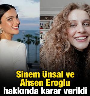 Sinem &Uuml;nsal ve Ahsen Eroğlu hakkında karar verildi