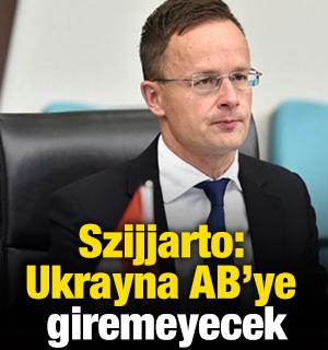 Szijjarto: Ukrayna AB&rsquo;ye giremeyecek