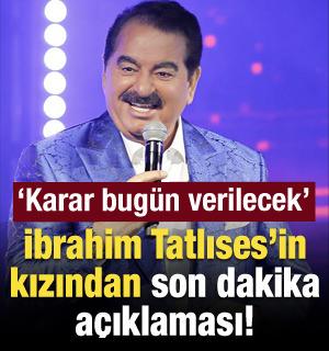 İbrahim Tatlıses'in kızından son dakika a&ccedil;ıklaması!