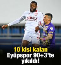 10 kişi kalan Ey&uuml;pspor'a 90+3 darbesi!