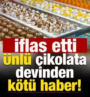 &Uuml;nl&uuml; &ccedil;ikolata devinden k&ouml;t&uuml; haber: İflas etti!