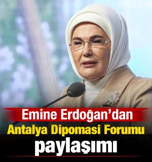 Emine Erdoğan'dan "Antalya Diplomasi Forumu" paylaşımı