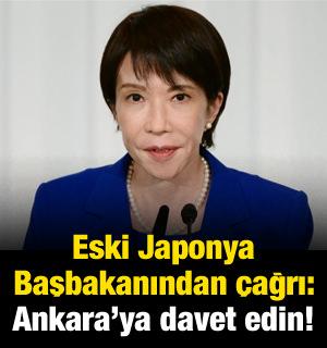 Eski Japon Başbakandan &ccedil;ağrı: Ankara'ya davet edin!