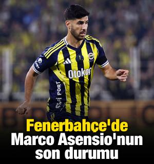 Fenerbah&ccedil;e'de Marco Asensio'nun son durumu