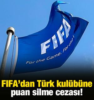 FIFA'dan T&uuml;rk kul&uuml;b&uuml;ne puan silme cezası!
