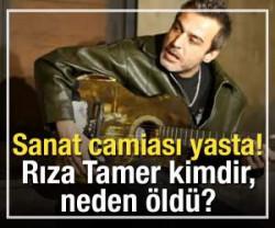 Sanat camiası yasta! Rıza Tamer kimdir, neden &ouml;ld&uuml;?