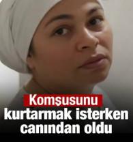 Komşusunu kurtarmak isterken canından oldu