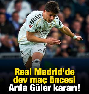 Real Madrid'de dev ma&ccedil; &ouml;ncesi Arda G&uuml;ler kararı!