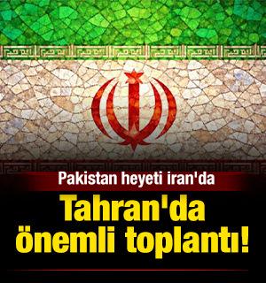 Tahran'da &ouml;nemli toplantı: Pakistan heyeti İran'da