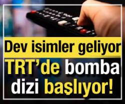 TRT'den bomba dizi geliyor! Dev isimler katılıyor