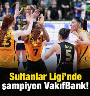 VakıfBank Sultanlar Ligi'nde şampiyon oldu!