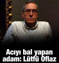 Acıyı bal yapan adam: L&uuml;tf&uuml; Oflaz