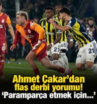 Galatasaray-Fenerbah&ccedil;e derbisi i&ccedil;in flaş yorum!