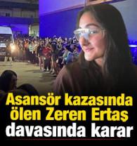 Asans&ouml;r kazasında hayatını kaybeden Zeren Ertaş davasında karar 