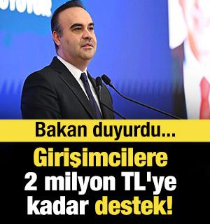 Bakan Kacır a&ccedil;ıkladı! Girişimcilere 2 milyon TL'ye kadar destek