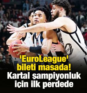 'EuroLeague' bileti masada! Kartal final serisine hazır