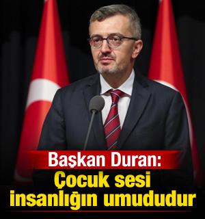 Burhanettin Duran: &Ccedil;ocuk sesi insanlığın umududur