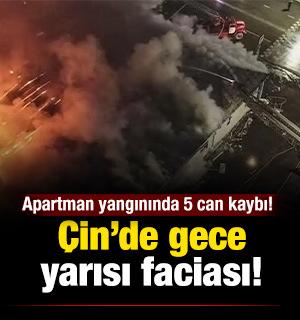 &Ccedil;in&rsquo;de gece yarısı faciası: Apartman yangınında 5 can kaybı!