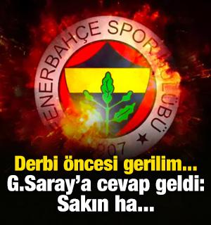 Derbi &ouml;ncesi gerilim y&uuml;kseliyor! Fenerbah&ccedil;e'den Galatasaray'a sert cevap: Sakın ha...