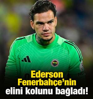 Ederson Moraes Fenerbah&ccedil;e'nin elini kolunu bağladı!