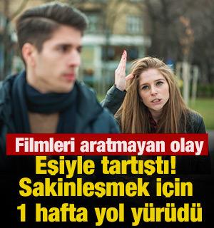 Eşiyle tartıştı! Sakinleşmek i&ccedil;in 1 hafta yol y&uuml;r&uuml;d&uuml;