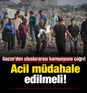 Gazze'den uluslararası kamuoyuna &ccedil;ağrı!  Acil m&uuml;dahale edilmeli!