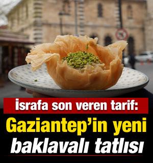 G&ouml;reni şaşırtan lezzet: Gaziantep&rsquo;in yeni geri d&ouml;n&uuml;ş&uuml;m tatlısı