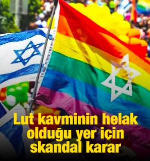 İsrail'den Lut kavminin helak olduğu yer i&ccedil;in skandal karar