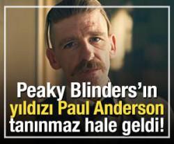 Peaky Blinders'ın yıldızı Paul Anderson tanınmaz hale geldi!