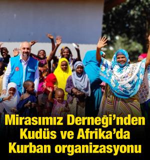Mirasımız Kud&uuml;s Derneğinden 2026 Kurban Organizasyonu Kud&uuml;s ve Afrika&rsquo;da Kurban Kardeşliği