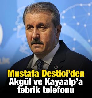 Mustafa Destici&rsquo;den Taha Akg&uuml;l ve Rıza Kayaalp&rsquo;a tebrik telefonu