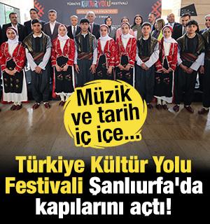 M&uuml;zik ve tarih i&ccedil; i&ccedil;e: T&uuml;rkiye K&uuml;lt&uuml;r Yolu Festivali Şanlıurfa'da kapılarını a&ccedil;tı!