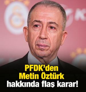 PFDK'ye sevk edilmişti! Metin &Ouml;zt&uuml;rk i&ccedil;in karar verildi
