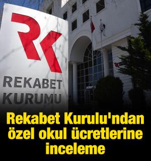 Rekabet Kurulu'ndan &ouml;zel okul &uuml;cretlerine inceleme