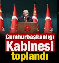 Cumhurbaşkanlığı Kabinesi toplandı