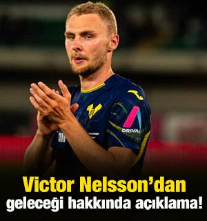 Victor Nelsson'dan geleceği hakkında a&ccedil;ıklama!
