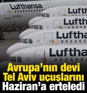 Avrupa'nın devi Tel Aviv u&ccedil;uşlarını Haziran'a erteledi