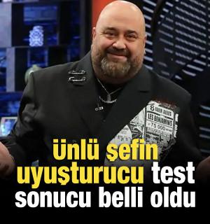 &Uuml;nl&uuml; şefin uyuşturucu test sonucu belli oldu