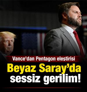 Beyaz Saray&rsquo;da sessiz gerilim: Vance'dan Pentagon eleştirisi