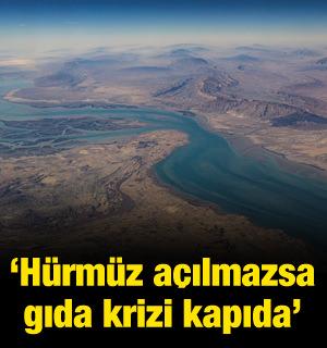 BM: H&uuml;rm&uuml;z a&ccedil;ılmazsa gıda krizi kapıda